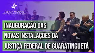 Inaugurao Das Novas Instalaes Da Justia Federal Em Guaratinguet