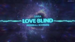 DARIA - LOVE BLIND (Abberall Bootleg)