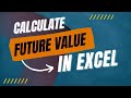 Calculate Future Value Of Investment - Excel Formula FV