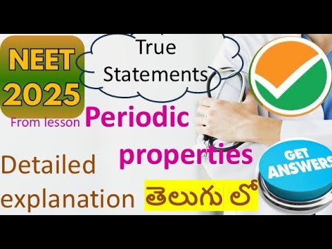 2025 NEET periodic properties, PYQ , chemistry best explanation in telugu