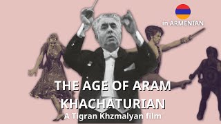 The Age of Aram Khachaturian [2003, ARM]
