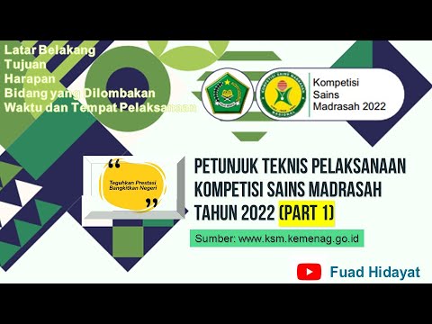 Penjelasan Petunjuk Teknis Kompetisi Sains Madrasah (KSM) Tahun 2022 (part1)