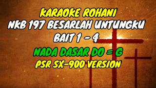 Video thumbnail of "NKB 197 BESARLAH UNTUNGKU (BAIT 1 - 4) (DANGDUT VERSION) | LAGU ROHANI, KARAOKE ROHANI | PSR-SX900"