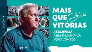 Mais que vitórias - Episódio 3: Resiliência