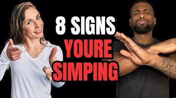 8 Signs You’re Acting Like a Simp (and Don’t Even Realize It)