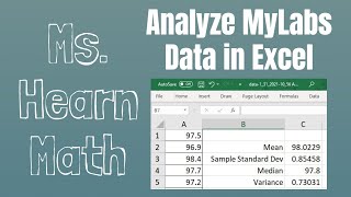 Statistics:  Analyze MyLabs data in Excel (Mean, Median, Standard Dev, and Variance)