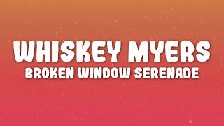 Whiskey Myers - Broken Window Serenade