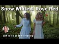 SNOW WHITE &amp; ROSE RED &amp; HABOGI - Soft Spoken Stories for Sleep (Brothers Grimm Fairytales)