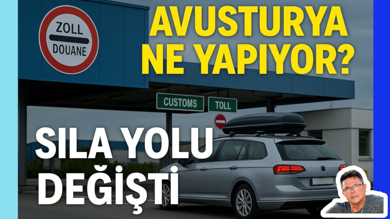 Avusturya Sıla Yolu İçin Kuralları Değiştirdi! 3 Kritik Detay.