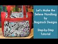 Let's Make the Selene Handbag by Bagstock Designs - Step-by-Step Tutorial