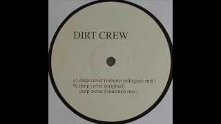 Dirt Crew  -  Deep Cover (Vincenzo Rmx)