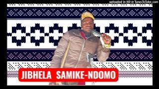 JIBHELA SAMIKE-UJUMBE WA NDOMO