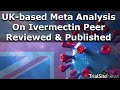 News Roundup | UK-based Meta Analysis On Ivermectin Peer Reviewed & Published