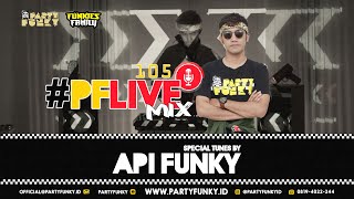 #PFLIVE 105 API FUNKY | EXCLUSIVE PARTY FUNKY LIVE MIX