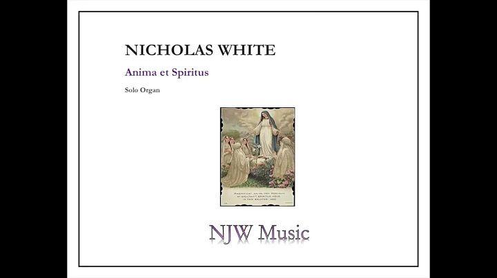 Anima et Spiritus - Nicholas White (2022) played b...