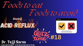 Foods to Eat or Avoid During Acid Reflux | Quiz Time #18 | GHK RiteDiet by Dr. Tejji Sarna