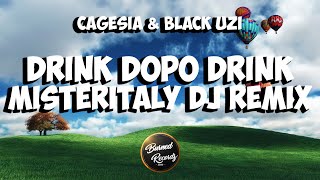 MisterItaly DJ - Drink Dopo Drink feat. Cagesia & Black Uzi {MisterItaly DJ Remix}