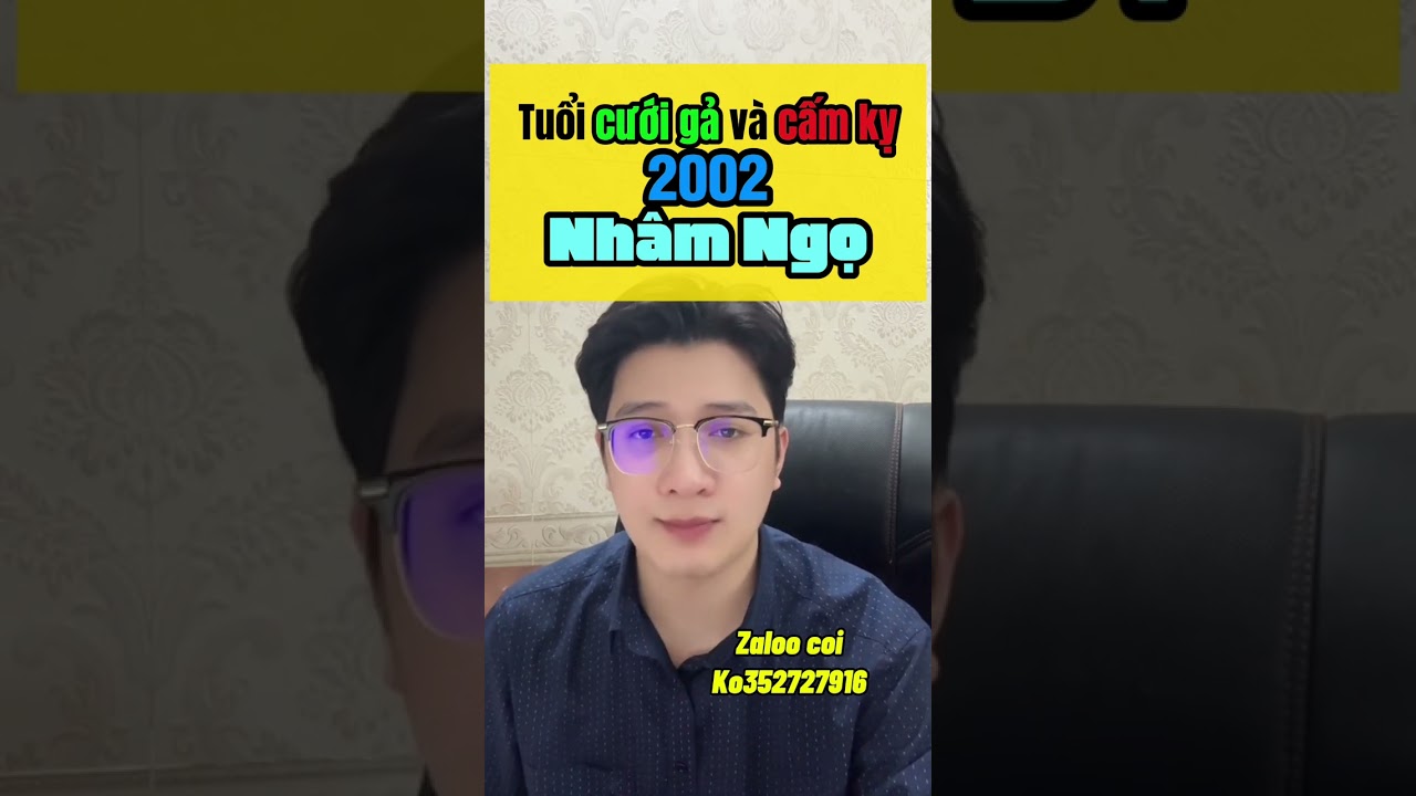 Tuổi cưới gả và cấm kỵ-Nhâm Ngọ 2002