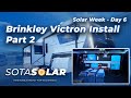 Brinkley victron solar install part 2  solar week day 6