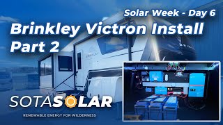 Brinkley Victron Solar Install Part 2  Solar Week Day 6