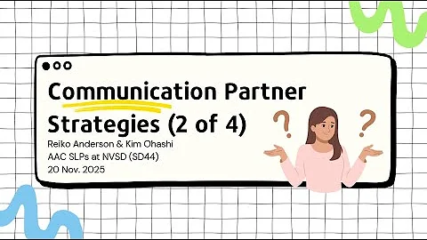AAC Communication Partner Strategies - 3 or 4 - Teach More, Test Less