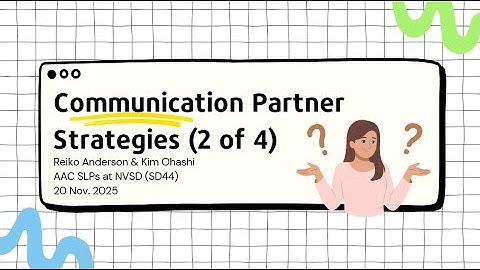 AAC Communication Partner Strategies - 3 or 4 - Teach More, Test Less