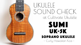 UKULELE SOUND CHECK |【SOLD】Sumi UK-5K Soprano Ukulele ♯251486
