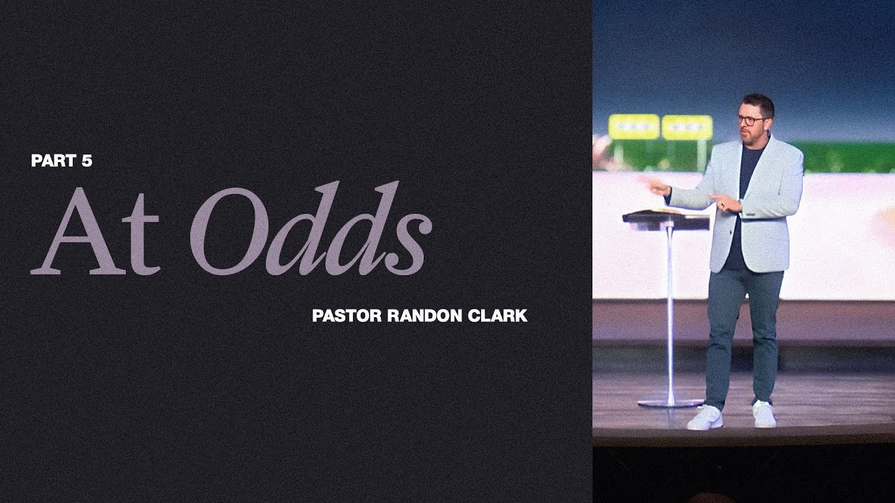 At Odds (Part 5) | It's All Connected | Pastor Randon Clark Triumph ...