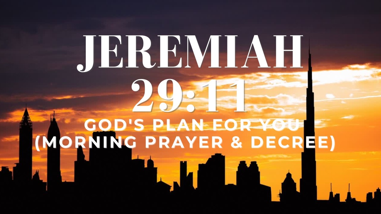 Jeremiah 29:11|God's Plan for You Morning Prayer & Decree