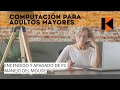 COMPUTACIÓN PARA ADULTOS MAYORES | CLASE 1