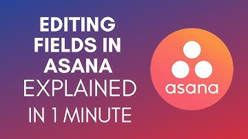 How To Edit Fields In Asana (2025)