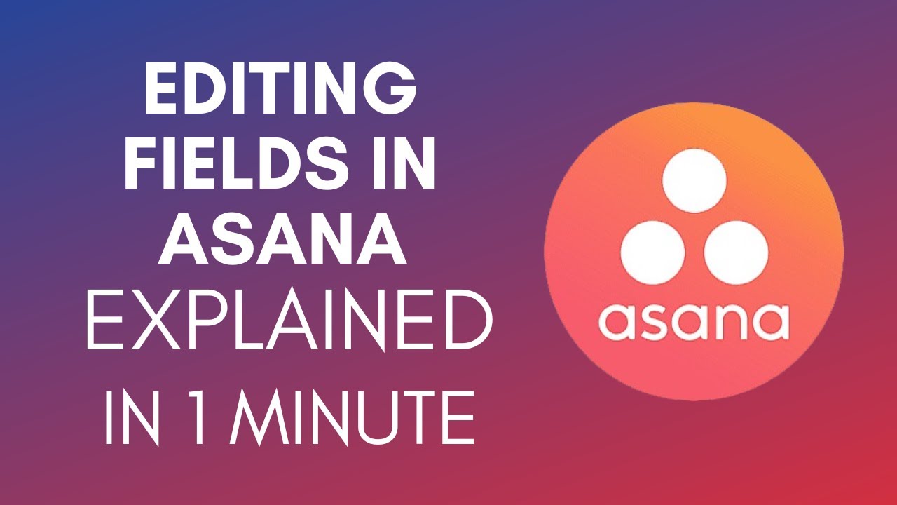 How To Edit Fields In Asana (2025) - YouTube
