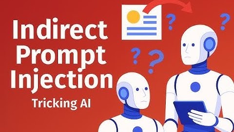 Indirect Prompt Injection - Tricking AI