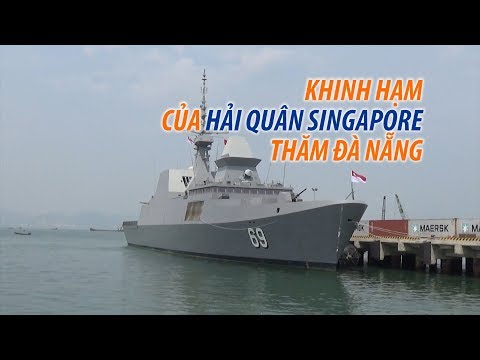 Video Khinh hạm hiện đại của Hải quân Singapore thăm Đà Nẵng - YouTube