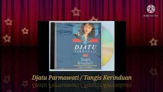 Djatu Parmawati / Tangis Kerinduan (Digitally Remastered Audio / 1987)