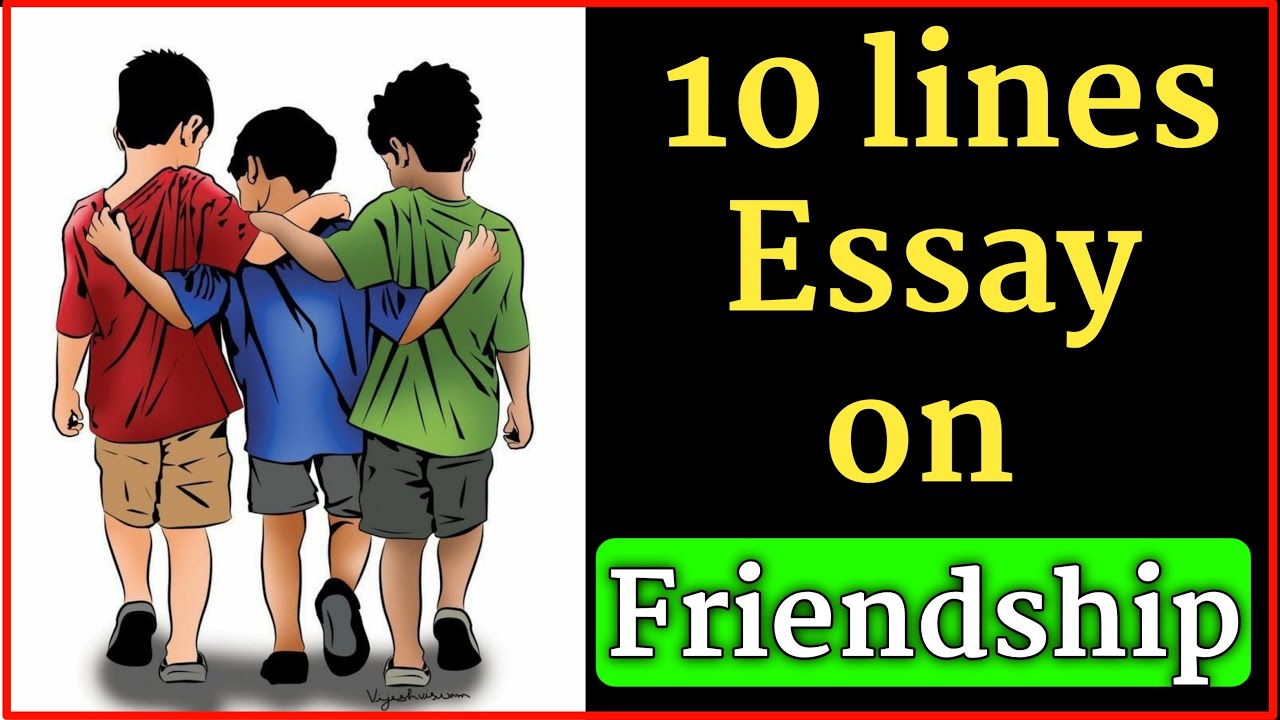 10 lines essay on friendship in english