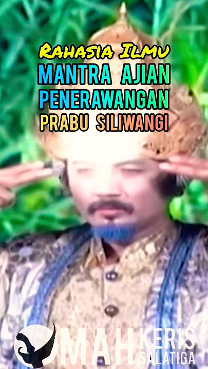 Rahasia Ilmu Mantra Ajian Penerawangan Prabu Siliwangi