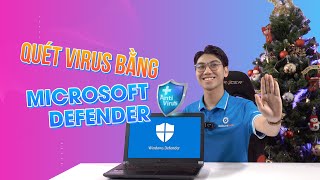 3 Cách Quét Virus Toàn Hệ Thống Windows 10 Bằng Microsoft Defender