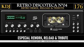 Retro Discoteca N 04 - Remix Reload Revisa \u0026 Tribute (CDP 176 KDJ 2025)