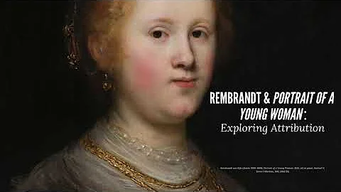 Rembrandt & "Portrait of a Young Woman": Exploring...