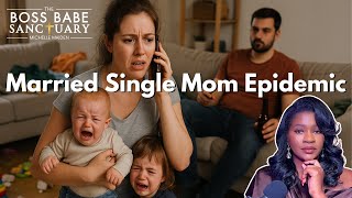 Break The Pressure Breaking You And Take Your Life Back The Married Single Mom Epidemic