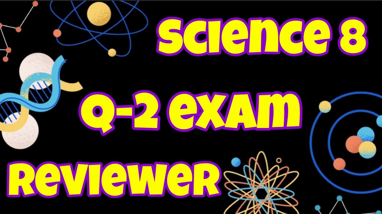 GRADE 8 SCIENCE Q-2 EXAM REVIEW QUESTIONS