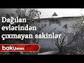 Dağılan evlərindən çıxmayan sakinlər - Baku TV