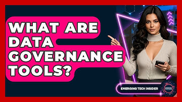 What Are Data Governance Tools? - Emerging Tech Insider