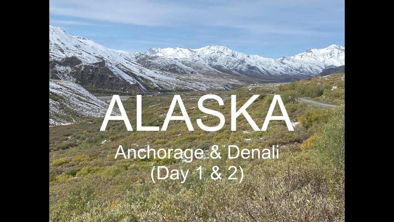 2025 (Aug) Travel to Alaska Anchorage & Denali (Day1 &2)