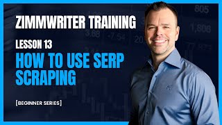 ZimmWriter Lesson 13 - How to Use SERP Scraping