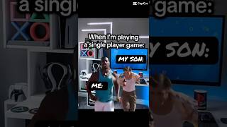 When I Play Single Player Games 😅 #shorts #gamerdad #gaming #gamer #funny #memes #gamingshorts #fyp