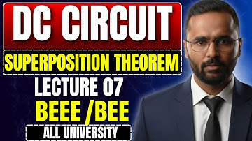 BEEE/BEE | DC Circuit | Superposition Theorem | Lecture 07 | All University | Pradeep Giri Sir