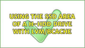 Using the SSD area of a H-HDD drive with LVM/bcache