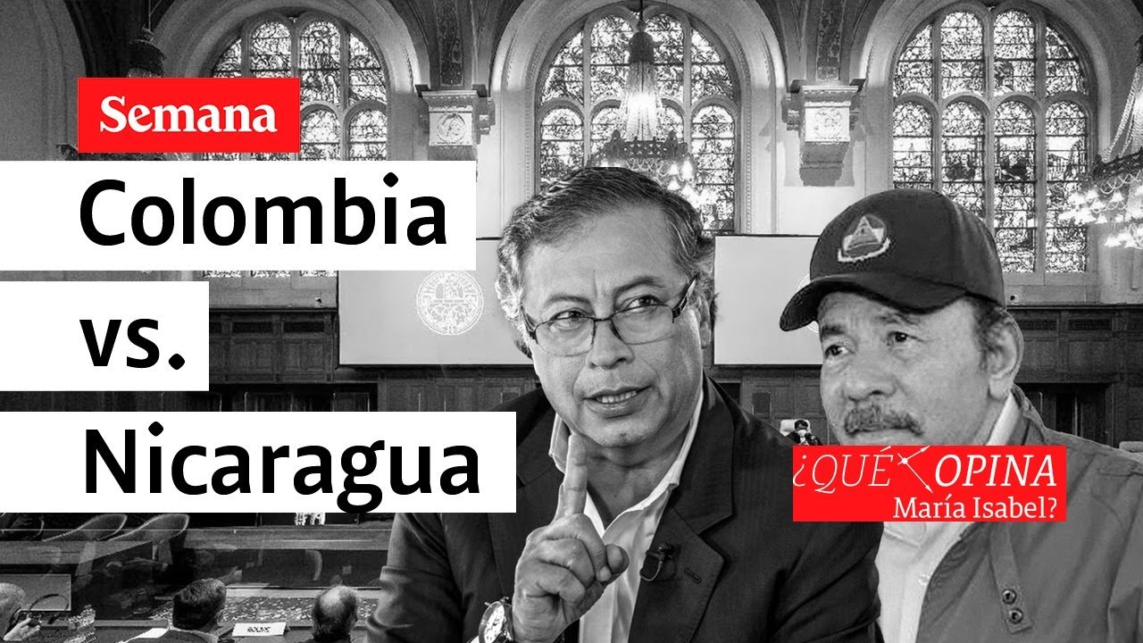 ¿Qué opina María Isabel? Colombia y Nicaragua: ¿rumbo a una zona gris?